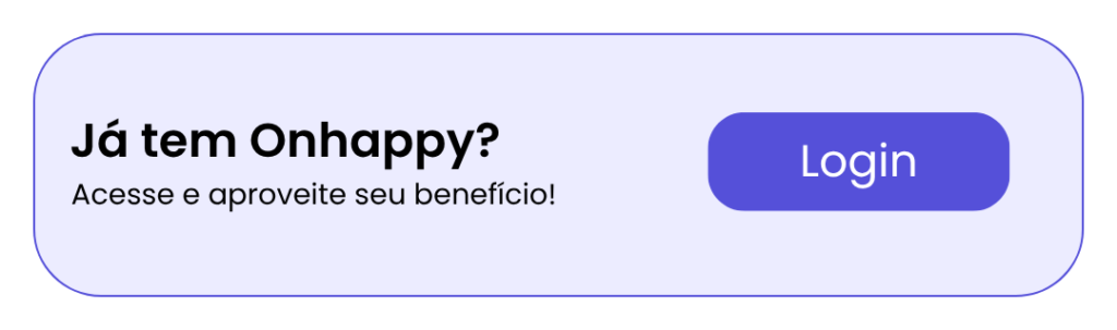 Banner retangular com borda roxa arredondada e fundo lilás claro. À esquerda, o texto diz: "Já tem Onhappy?" em preto e negrito, seguido de "Acesse e aproveite seu benefício!". À direita, há um botão roxo arredondado com o texto "Login" em branco.